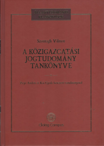 Szontagh Vilmos - A közigazgatási jogtudomány tankönyve