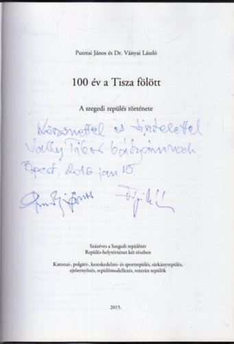 Pusztai Jnos; Dr. Vnyai Lszl - 100 v a Tisza fltt