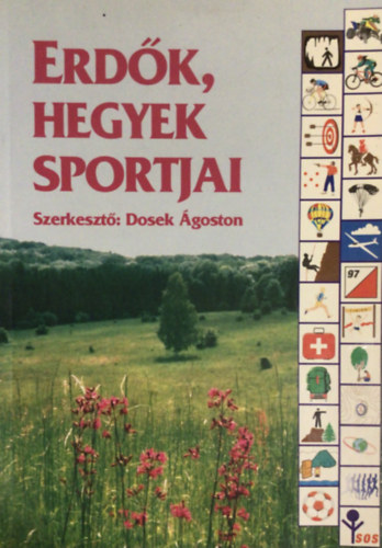 Dosek �goston  (szerk.) - Erd�k, hegyek sportjai