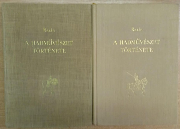 Razin - A hadm�v�szet t�rt�nete I-II. (I.: A h�bor� rabszolgatart� korszak�nak hadm�v�szete, II.: A h�bor� feud�lis korszak�nak t�rt�nete)