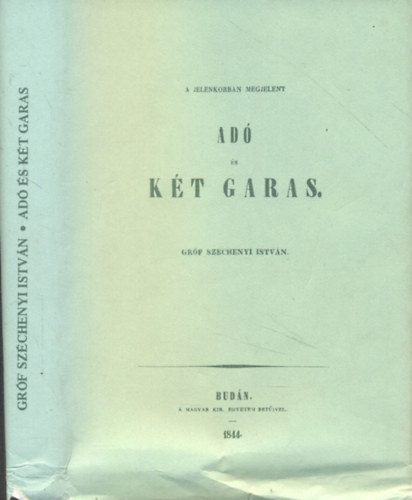 Szchenyi Istvn Grf - Ad s Kt Garas az 1844.vi kiads reprintje.