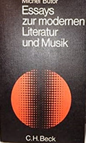 Michel Butor - Essays zur modernen Literatur und Musik