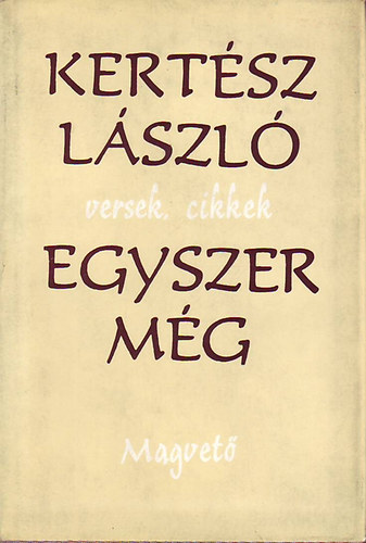 Kertész László - Egyszer még