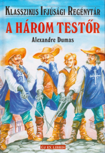 Alexandre Dumas - A h�rom test�r