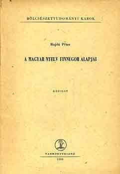 Hajd Pter - A magyar nyelv finnugor alapjai