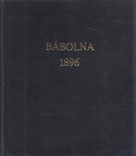 Bbolna 1896 (folyrssal rt knyv) (reprint)