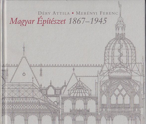 Dry Attila-Mernyi Ferenc - Magyar ptszet 1867-1945