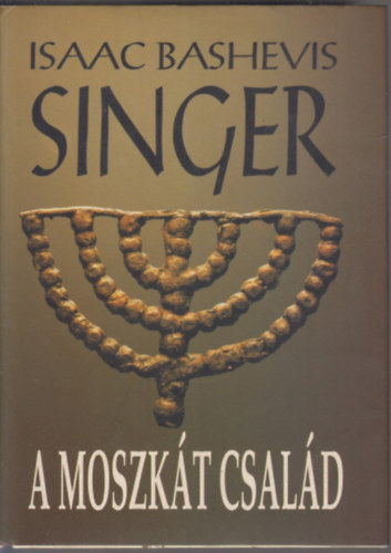 Isaac Bashevis Singer - A Moszk�t csal�d