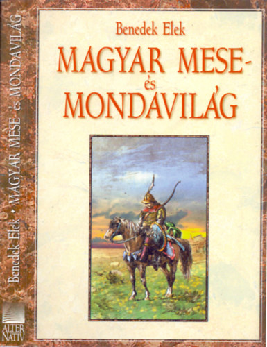 Benedek Elek - Magyar mese - s mondavilg - Ezer v mesekltse (Reprint)