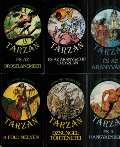 Edgar Rice Burroughs - 6 db Tarzan: Tarzan dzsungeltrtnetei, Tarzan a fld mlyn, Tarzan s az arnyvros, Tarzan s az aranyszr oroszln, Tarzan s az oroszlnember, Tarzan s a hangyaemberek.