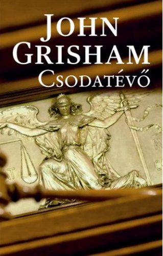 John Grisham - Csodatévő