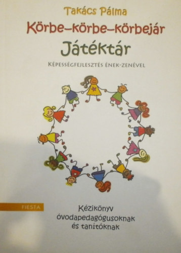 Takács Pálma - Körbe-körbe-körbejár (Játéktár)