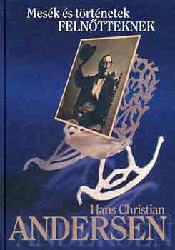 Hans Christian Andresen - Mesk s trtnetek felntteknek