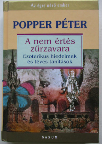 Popper P�ter - A nem �rt�s z�rzavara - Ezoterikus hiedelmek �s t�ves tan�t�sok