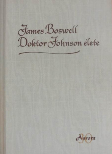 James Boswell - Doktor Johnson élete