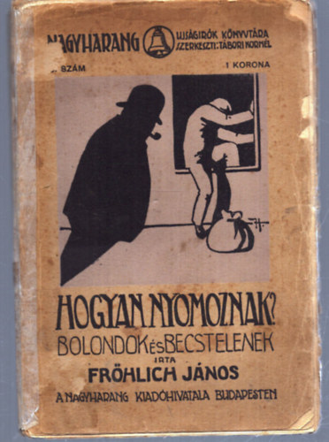 Fröhlich János - Hogyan nyomoznak? (1913)