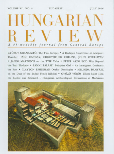 Hungarian Review - Vol. VII, NO. 4. (July 2016)