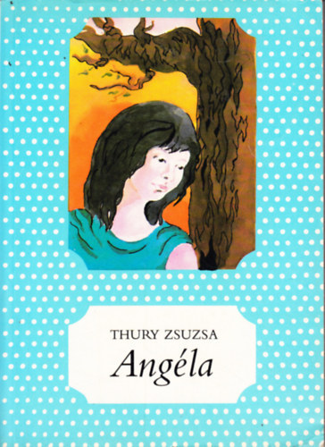 Thury Zsuzsa - Ang�la
