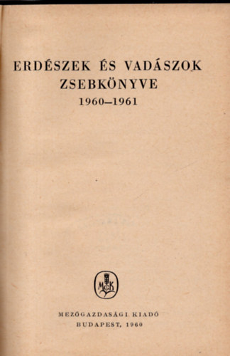 kos Lszl  (szerk.) - Erdszek s vadszok zsebknyve 1959