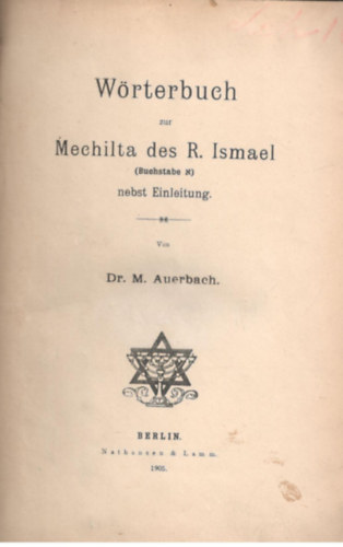 Dr. M. Auerbach - Wrterbuch zur Mechilta des R. Ismael nebst Einleitung