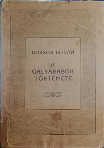 Borsos Istv�n - A g�lyarabok t�rt�nete