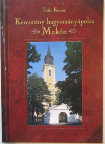 Tth Ferenc - Keresztny hagyomnypols Makn