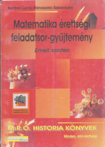 Batha; Czinki; Rnaszki; Sebestyn - Matematika rettsgi feladatsor-gyjtemny - emelt szinten