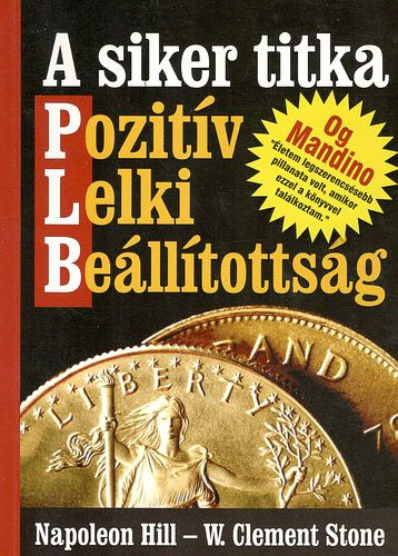 N. Hill; C. Stone - A siker titka: Pozitv lelki belltottsg