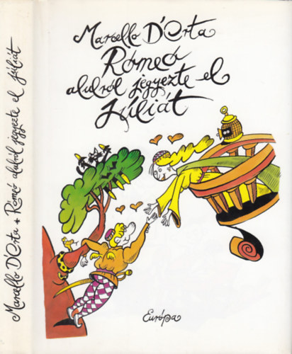 Marcello D'Orta - R�me� alulr�l jegyezte el J�li�t - Szerelem �s szexualit�s: a n�polyi gyerekek �jabb dolgozatai Marcello D'Orta gondoz�s�ban