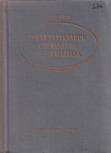 Dr. Baintner Károly - Takarmányadagok gazdaságos összeállítása