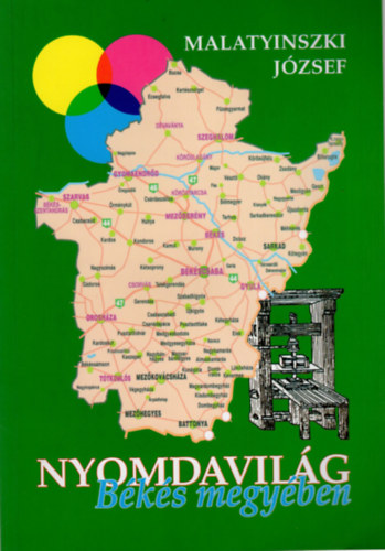 Malatyinszki J�zsef - Nyomdavil�g B�k�s megy�ben