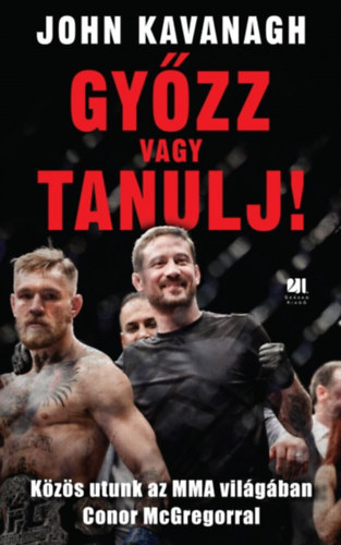 John Kavanagh - Gy�zz vagy tanulj!