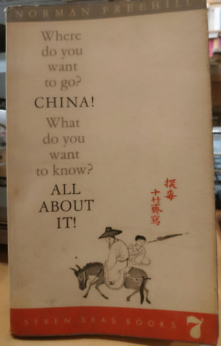 Norman Freehill - Where do you want to go? China! What do you want to know? All About it!