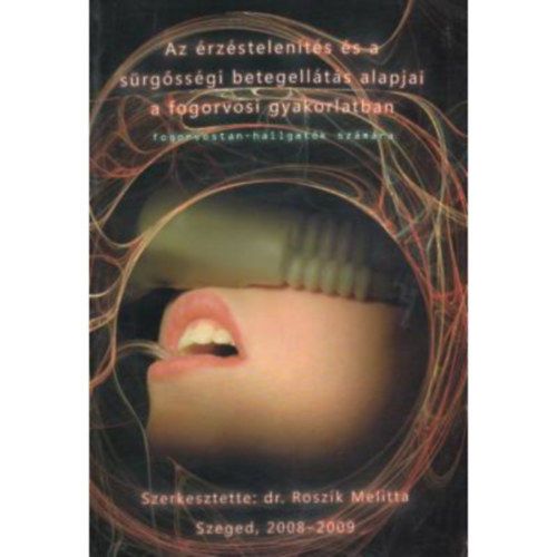 Rosz�k Melitta - Az �rz�stelen�t�s �s a s�rg�ss�gi betegell�t�s alapjai a fogorvosi gyakorlatban