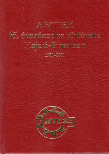 A MTESZ f�l �vsz�zados t�rt�nete Hajd�-Biharban 1951-2000