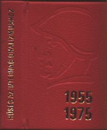 H�s�g az internacionalizmushoz 1955-1975 (minik�nyv)