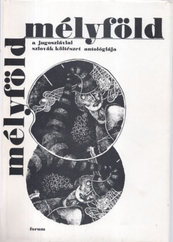 M�lyf�ld - A jugoszl�viai szlov�k k�lt�szet antol�gi�ja