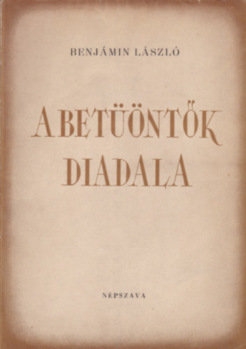 Benj�min L�szl� - A bet��nt�k diadala