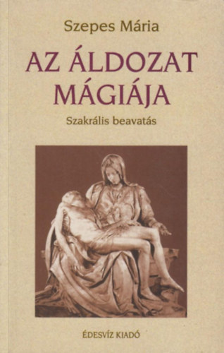 Szepes M�ria - Az �ldozat m�gi�ja