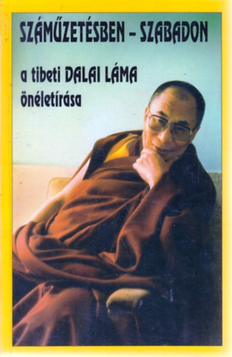 a Dalai L�ma Tenzin Gyaco - Sz�m�zet�sben - szabadon. A tibeti dalai l�ma �n�let�r�sa