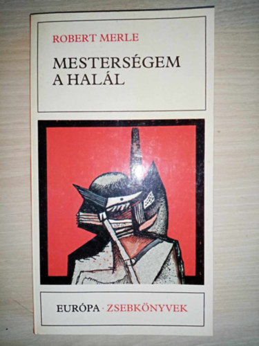 Gera Gyrgy  Robert Merle (ford.) - Mestersgem a hall (La mort est mon mtier) - Gera Gyrgy fordtsban; Sajt kppel!