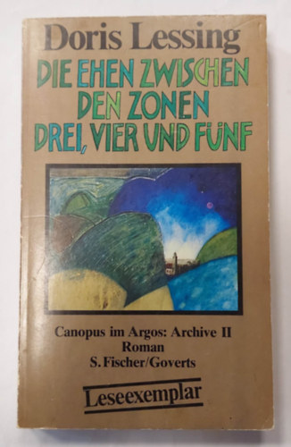Doris Lessing - Die Ehen zwischen den Zonen Drei, Vier und Fünf: Canopus im Argos: Archive 2 Roman (Házasságok a harmadik, negyedik és az ötödik zónák között, német nyelven)