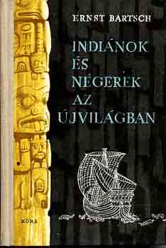 Ernst Bartsch - Indinok s ngerek az jvilgban