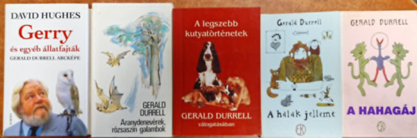 Gerald Durrell - 5db Gerald Durrell k�tet:  A halak jelleme +A hahag�j+A legszebb kutyat�rt�netek+Aranydenev�rek, r�zsasz�n galambok