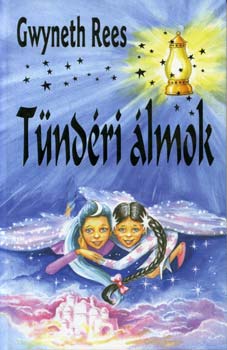 Gwyneth Rees - T�nd�ri �lmok - Var�zslatos utaz�s t�nd�rorsz�gba