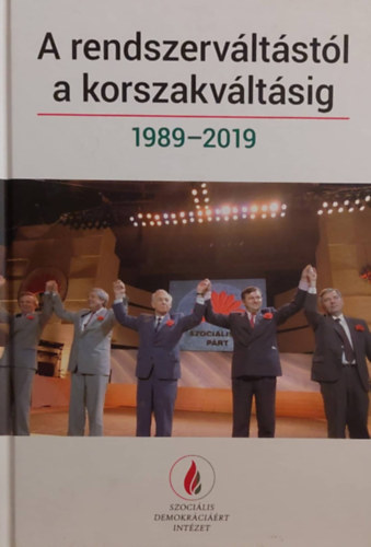 Hajdu F. Andrs  (szerk.) - Szeredi Pter  (szerk.) - A rendszervltstl a korszakvltsig 1989-2019