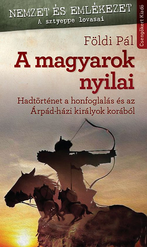 Fldi Pl - A magyarok nyilai