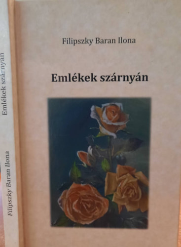 Filipszky Baran Ilona - Emlkek szrnyn