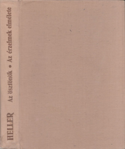 Heller �gnes - Az �szt�n�k-Az �rzelmek elm�lete