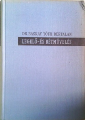 Baskay Tth Bertalan dr. - Legel- s rtmvels